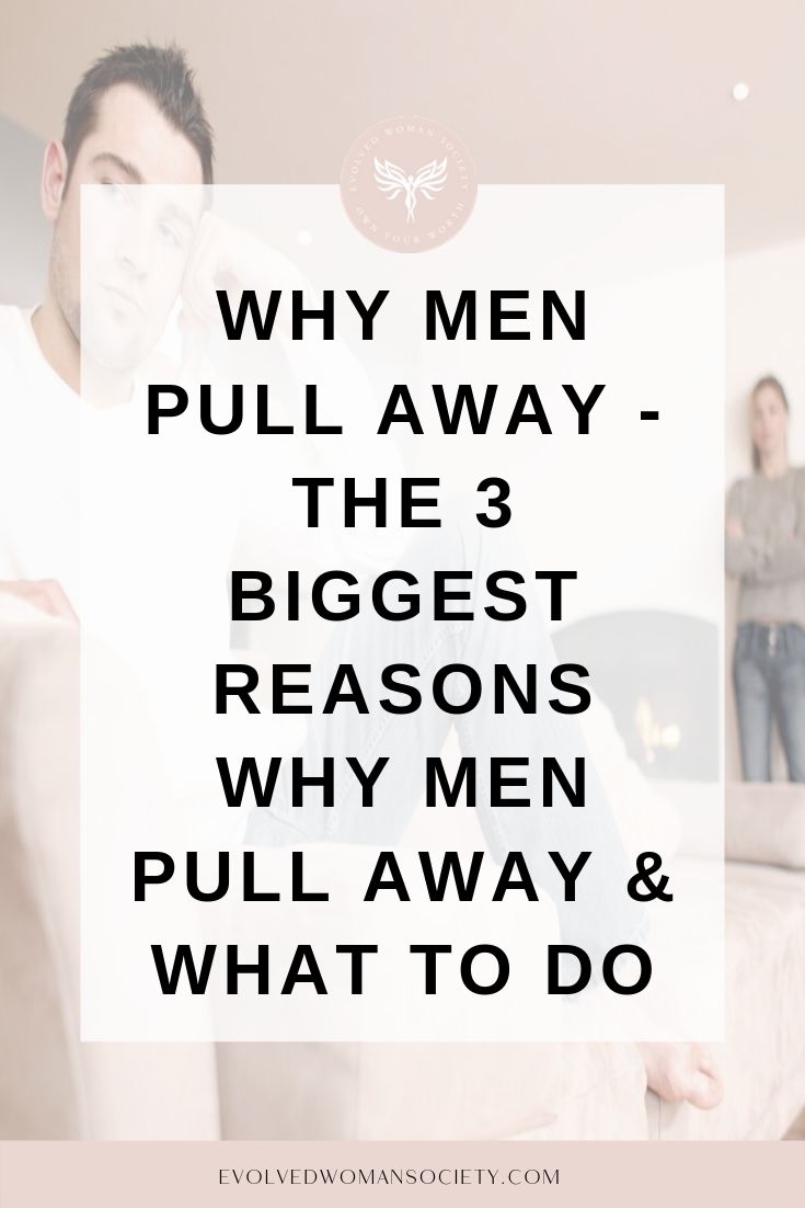 Why Men Pull Away - The 3 Biggest Reasons Why Men Pull Away \u0026 What To ...