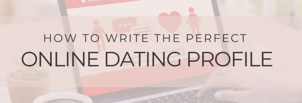 How To Write The Perfect Online Dating Profile & Attract 3x Times More ...